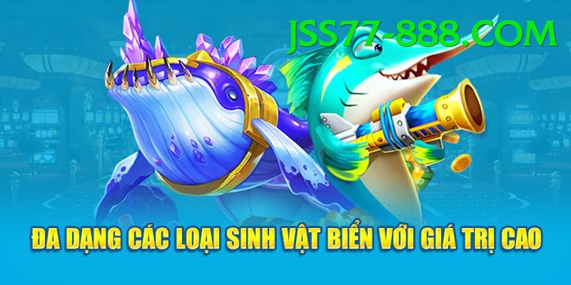 Game Bắn Cá Đổi Thưởng - jss77