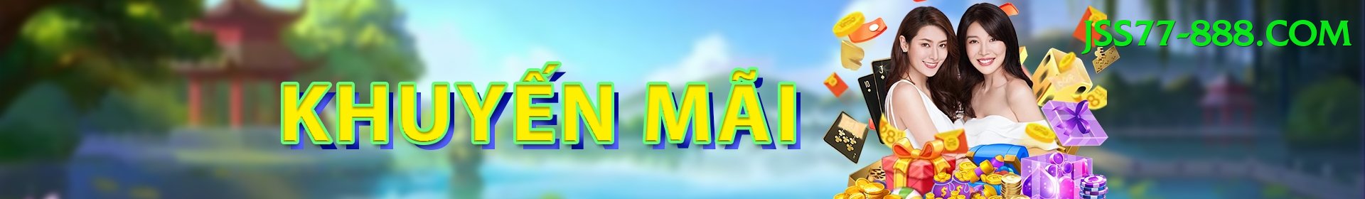 Khuyến Mãi Hấp Dẫn - jss77